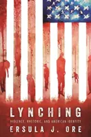Lynchen: Gewalt, Rhetorik und amerikanische Identität - Lynching: Violence, Rhetoric, and American Identity