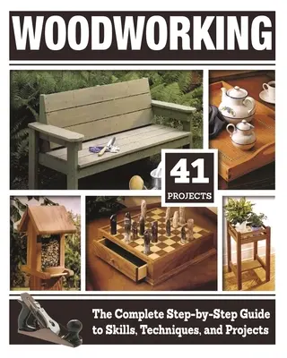 Holzbearbeitung (Hc): Der komplette Schritt-für-Schritt-Leitfaden für Fertigkeiten, Techniken und Projekte - Woodworking (Hc): The Complete Step-By-Step Guide to Skills, Techniques, and Projects