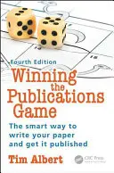 Das Spiel der Veröffentlichungen gewinnen: Der clevere Weg, Ihre Arbeit zu schreiben und zu veröffentlichen, vierte Auflage - Winning the Publications Game: The Smart Way to Write Your Paper and Get It Published, Fourth Edition