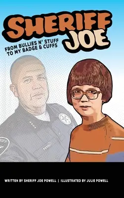 Sheriff Joe: Von Bullies N' Stuff zu meinem Abzeichen und Handschellen - Sheriff Joe: From Bullies N' Stuff to My Badge & Cuffs