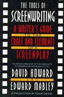 Die Werkzeuge des Drehbuchschreibens: Ein Leitfaden für Drehbuchautoren zum Handwerk und den Elementen eines Drehbuchs - The Tools of Screenwriting: A Writer's Guide to the Craft and Elements of a Screenplay