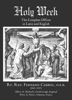 Die Karwoche: Die vollständigen Offizien in Latein und Englisch - Holy Week: The Complete Offices in Latin and English