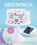 Das Sweetapolita-Backbuch: 75 phantasievolle Kuchen, Kekse und mehr zum Backen und Dekorieren - The Sweetapolita Bakebook: 75 Fanciful Cakes, Cookies & More to Make & Decorate