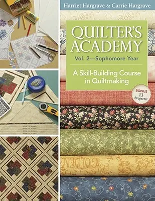 Quilter's Academy Vol. 2 - Sophomore Year-Print-On-Demand: Ein Kurs zur Erlernung der Quilttechnik - Quilter's Academy Vol. 2 - Sophomore Year-Print-On-Demand: A Skill-Building Course in Quiltmaking
