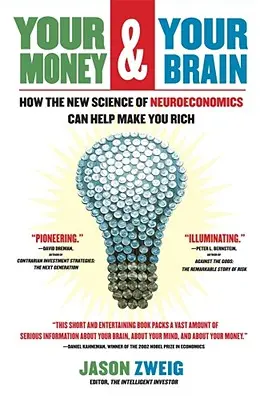 Ihr Geld und Ihr Gehirn: Wie die neue Wissenschaft der Neuroökonomie Ihnen helfen kann, reich zu werden - Your Money and Your Brain: How the New Science of Neuroeconomics Can Help Make You Rich