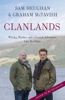 Clanlands: Whisky, Kriegsführung und ein schottisches Abenteuer wie kein anderes - Clanlands: Whisky, Warfare, and a Scottish Adventure Like No Other