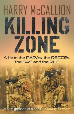 Tötungszone: Ein Leben bei den PARAs, den RECCEs, der SAS und der RUC - Killing Zone: A Life in the PARAs, the RECCEs, the SAS and the RUC