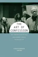 Die Kunst des Geständnisses: Die Selbstdarstellung von Robert Lowell bis zum Reality-TV - The Art of Confession: The Performance of Self from Robert Lowell to Reality TV