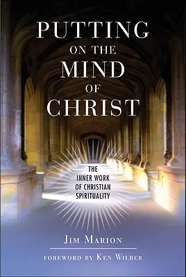 Den Geist Christi anziehen: Die innere Arbeit der christlichen Spiritualität - Putting on the Mind of Christ: The Inner Work of Christian Spirituality