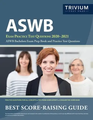 ASWB Exam Practice Test Questions 2020-2021: ASWB Bachelors Prüfungsvorbereitungsbuch und Praxistestfragen - ASWB Exam Practice Test Questions 2020-2021: ASWB Bachelors Exam Prep Book and Practice Test Questions
