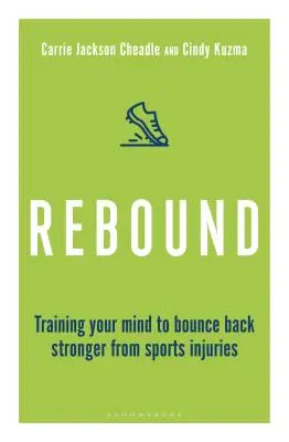 Rebound: Trainieren Sie Ihren Geist, um sich von Sportverletzungen besser zu erholen - Rebound: Train Your Mind to Bounce Back Stronger from Sports Injuries