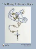 Das Handbuch für Rosenkranzsammler - The Rosary Collector's Guide