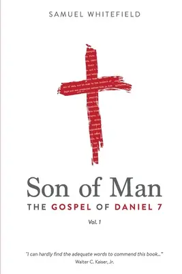 Der Sohn des Menschen: Das Evangelium von Daniel 7 - Son of Man: The Gospel of Daniel 7