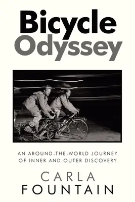 Fahrrad-Odyssee: Eine Reise um die Welt, eine innere und äußere Entdeckungsreise - Bicycle Odyssey: An Around-The-World Journey of Inner and Outer Discovery