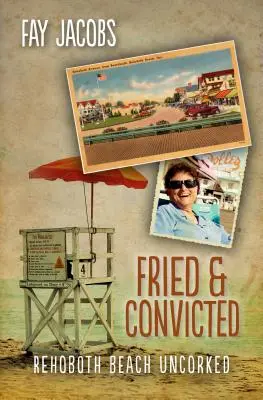 Gebraten & Verurteilt: Rehoboth Beach entkorkt - Fried & Convicted: Rehoboth Beach Uncorked