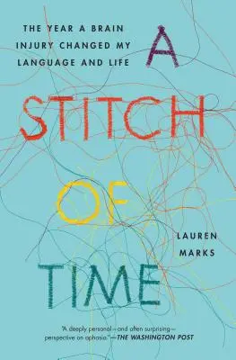Ein Stich der Zeit: Das Jahr, in dem eine Hirnverletzung meine Sprache und mein Leben veränderte - A Stitch of Time: The Year a Brain Injury Changed My Language and Life