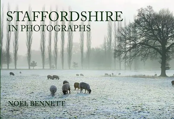 Staffordshire in Fotografien - Staffordshire in Photographs