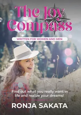 Der Glückskompass für Frauen und Männer: Finde heraus, was du im Leben wirklich willst und verwirkliche deine Träume - The Joy Compass written for Women and Men: Find out what you really want in life and realize your dreams