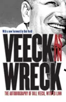 Veeck wie im Wrack: Die Autobiographie von Bill Veeck - Veeck As In Wreck: The Autobiography of Bill Veeck