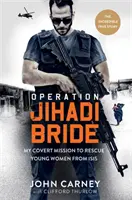 Operation Dschihadistenbraut - Meine verdeckte Mission zur Rettung junger Frauen vor ISIS - Die unglaubliche wahre Geschichte - Operation Jihadi Bride - My Covert Mission to Rescue Young Women from ISIS - The Incredible True Story