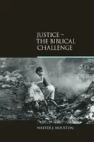 Gerechtigkeit: Die biblische Herausforderung - Justice: The Biblical Challenge