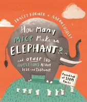 Wie viele Mäuse ergeben einen Elefanten? - Und andere große Fragen über Größe und Entfernung - How Many Mice Make An Elephant? - And Other Big Questions about Size and Distance