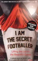 Ich bin der geheime Fußballer - Das Geheimnis des schönen Spiels lüften - I Am The Secret Footballer - Lifting the Lid on the Beautiful Game