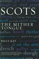 Schotten: Die Mither Toungue - Scots: The Mither Toungue