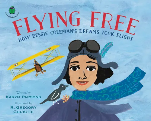 Flying Free: Wie Bessie Colemans Träume in die Luft gingen - Flying Free: How Bessie Coleman's Dreams Took Flight