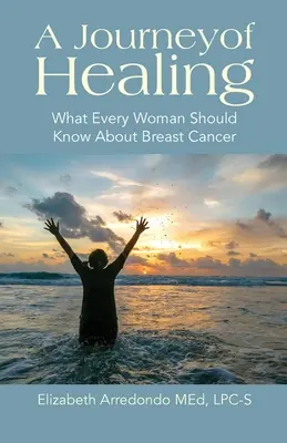 Eine Reise der Heilung: Was jede Frau über Brustkrebs wissen sollte - A Journey of Healing: What Every Woman Should Know About Breast Cancer