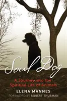 Seele Hund: Eine Reise in das spirituelle Leben der Tiere - Soul Dog: A Journey Into the Spiritual Life of Animals