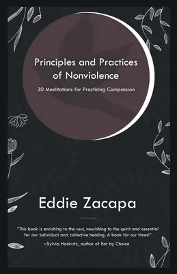 Prinzipien und Praktiken der Gewaltlosigkeit: 30 Meditationen zum Üben von Mitgefühl - Principles and Practices of Nonviolence: 30 Meditations for Practicing Compassion