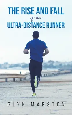 Aufstieg und Fall eines Ultra-Distanz-Läufers - The Rise and Fall of an Ultra-Distance Runner