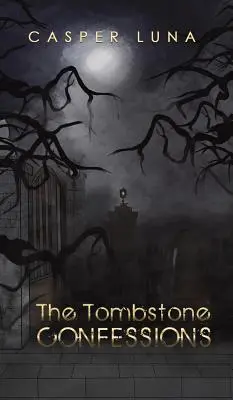 Die Tombstone-Geständnisse - The Tombstone Confessions