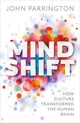 Mind Shift: Wie die Kultur das menschliche Gehirn verändert hat - Mind Shift: How Culture Transformed the Human Brain