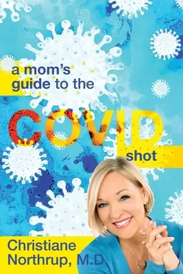 Der Leitfaden für Mütter zur COVID-Spritze - A Mom's Guide to the COVID Shot