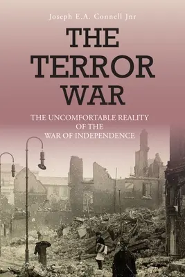 Der Terrorkrieg: Die unbequeme Realität des Unabhängigkeitskrieges - The Terror War: The Uncomfortable Reality of the War of Independence