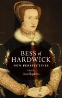 Bess von Hardwick: Neue Perspektiven - Bess of Hardwick: New perspectives