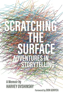 Kratzen an der Oberfläche: Abenteuer im Geschichtenerzählen - Scratching the Surface: Adventures in Storytelling