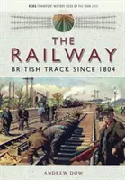 Die Eisenbahn - Britische Gleise seit 1804 - The Railway - British Track Since 1804