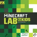 Inoffizielles Minecraft-Labor für Kinder: Familienfreundliche Projekte zum Erforschen und Unterrichten von Mathematik, Wissenschaft, Geschichte und Kultur durch kreatives Bauen - Unofficial Minecraft Lab for Kids: Family-Friendly Projects for Exploring and Teaching Math, Science, History, and Culture Through Creative Building