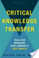 Kritischer Wissenstransfer: Werkzeuge für das Management der Intelligenz in Ihrem Unternehmen - Critical Knowledge Transfer: Tools for Managing Your Company's Deep Smarts