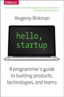 Hallo, Startup: Der Leitfaden eines Programmierers für den Aufbau von Produkten, Technologien und Teams - Hello, Startup: A Programmer's Guide to Building Products, Technologies, and Teams