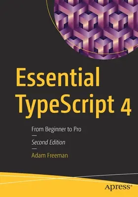 Essential Typescript 4: Vom Einsteiger zum Profi - Essential Typescript 4: From Beginner to Pro