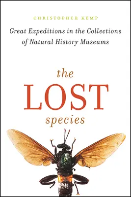 Die verlorenen Arten: Große Expeditionen in den Sammlungen der Naturkundemuseen - The Lost Species: Great Expeditions in the Collections of Natural History Museums