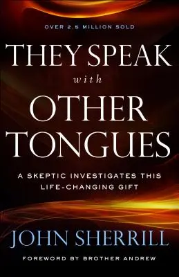 Sie sprechen mit anderen Zungen: Ein Skeptiker erforscht diese lebensverändernde Gabe - They Speak with Other Tongues: A Skeptic Investigates This Life-Changing Gift