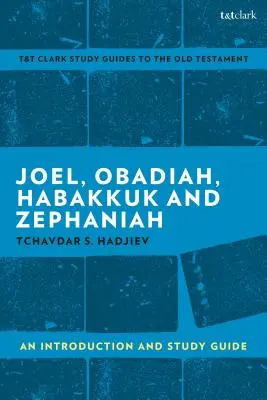 Joel, Obadja, Habakkuk, Zephanja: Eine Einführung und ein Studienführer - Joel, Obadiah, Habakkuk, Zephaniah: An Introduction and Study Guide
