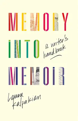 Erinnerungen als Memoiren: Ein Handbuch für Schriftsteller - Memory Into Memoir: A Writer's Handbook