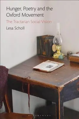 Hunger, Poesie und die Oxford-Bewegung: Die traktarische Sozialvision - Hunger, Poetry and the Oxford Movement: The Tractarian Social Vision