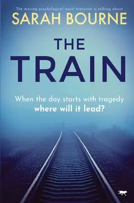 Der Zug: Der bewegende psychologische Roman, über den alle reden - The Train: The Moving Psychological Novel Everyone Is Talking about